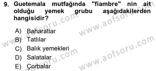 Dünya Mutfakları 1 Dersi 2017 - 2018 Yılı (Final) Dönem Sonu Sınav Soruları 9. Soru