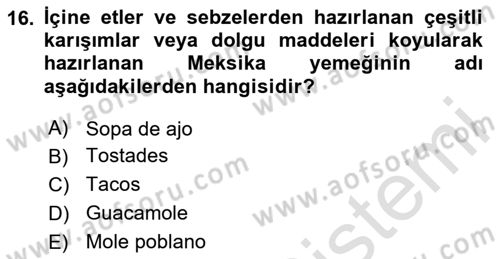 Dünya Mutfakları 1 Dersi 2020 - 2021 Yılı Yaz Okulu Sınav Soruları 16. Soru