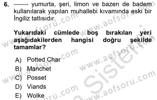 Dünya Mutfakları 1 Dersi 2021 - 2022 Yılı Yaz Okulu Sınav Soruları 6. Soru