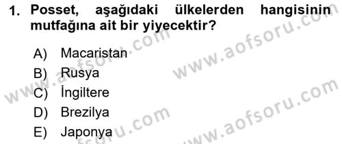 Dünya Mutfakları 1 Dersi 2022 - 2023 Yılı Yaz Okulu Sınav Soruları 1. Soru