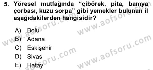 Yöresel Mutfaklar Dersi 2016 - 2017 Yılı (Vize) Ara Sınav Soruları 5. Soru