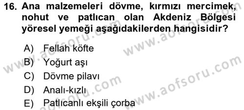 Yöresel Mutfaklar Dersi 2016 - 2017 Yılı (Final) Dönem Sonu Sınav Soruları 16. Soru