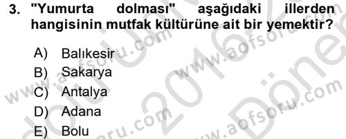 Yöresel Mutfaklar Dersi 2016 - 2017 Yılı (Final) Dönem Sonu Sınav Soruları 3. Soru