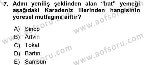 Yöresel Mutfaklar Dersi 2016 - 2017 Yılı (Final) Dönem Sonu Sınav Soruları 7. Soru