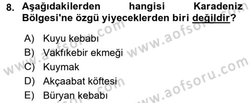 Yöresel Mutfaklar Dersi 2016 - 2017 Yılı (Final) Dönem Sonu Sınav Soruları 8. Soru