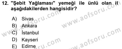 Yöresel Mutfaklar Dersi 2017 - 2018 Yılı (Vize) Ara Sınav Soruları 12. Soru