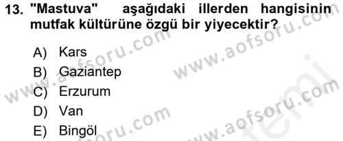 Yöresel Mutfaklar Dersi 2017 - 2018 Yılı (Vize) Ara Sınav Soruları 13. Soru