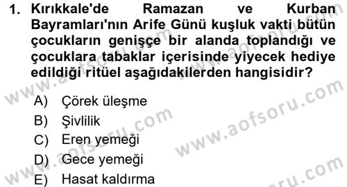 Yöresel Mutfaklar Dersi 2017 - 2018 Yılı (Final) Dönem Sonu Sınav Soruları 1. Soru