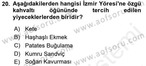 Yöresel Mutfaklar Dersi 2017 - 2018 Yılı (Final) Dönem Sonu Sınav Soruları 20. Soru