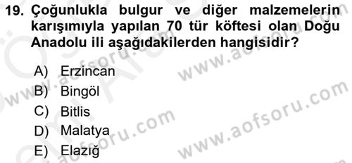 Yöresel Mutfaklar Dersi 2018 - 2019 Yılı (Vize) Ara Sınav Soruları 19. Soru