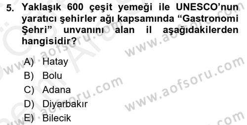 Yöresel Mutfaklar Dersi 2018 - 2019 Yılı (Vize) Ara Sınav Soruları 5. Soru
