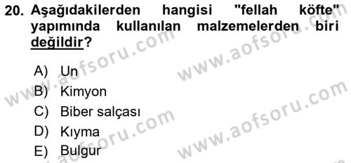 Yöresel Mutfaklar Dersi 2021 - 2022 Yılı (Final) Dönem Sonu Sınav Soruları 20. Soru