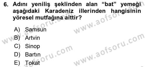 Yöresel Mutfaklar Dersi 2021 - 2022 Yılı (Final) Dönem Sonu Sınav Soruları 6. Soru