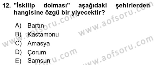Yöresel Mutfaklar Dersi 2021 - 2022 Yılı Yaz Okulu Sınav Soruları 12. Soru