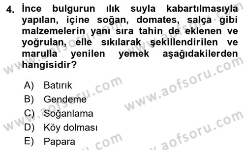 Yöresel Mutfaklar Dersi 2021 - 2022 Yılı Yaz Okulu Sınav Soruları 4. Soru
