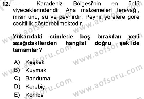 Yöresel Mutfaklar Dersi 2022 - 2023 Yılı Yaz Okulu Sınav Soruları 12. Soru