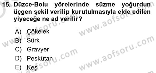 Yöresel Mutfaklar Dersi 2022 - 2023 Yılı Yaz Okulu Sınav Soruları 15. Soru