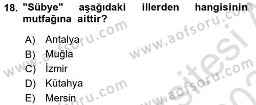 Yöresel Mutfaklar Dersi 2023 - 2024 Yılı Yaz Okulu Sınav Soruları 18. Soru