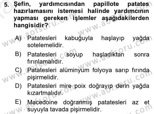 Temel Mutfak Teknikleri Dersi 2017 - 2018 Yılı (Final) Dönem Sonu Sınav Soruları 5. Soru