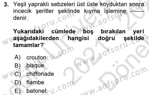 Temel Mutfak Teknikleri Dersi 2021 - 2022 Yılı (Final) Dönem Sonu Sınav Soruları 3. Soru