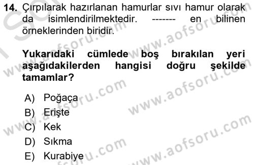 Temel Mutfak Teknikleri Dersi 2022 - 2023 Yılı (Final) Dönem Sonu Sınav Soruları 14. Soru