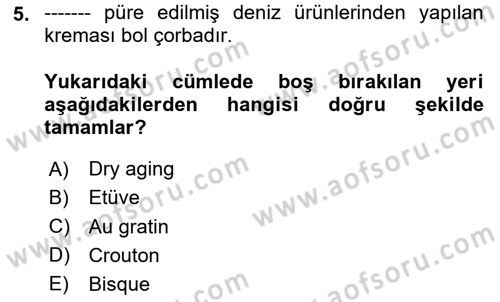 Temel Mutfak Teknikleri Dersi 2024 - 2025 Yılı (Vize) Ara Sınav Soruları 5. Soru