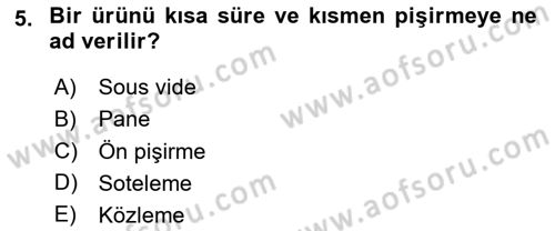 Temel Mutfak Teknikleri Dersi 2024 - 2025 Yılı (Final) Dönem Sonu Sınav Soruları 5. Soru