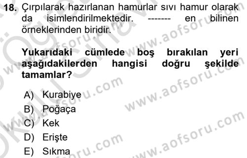 Temel Mutfak Teknikleri Dersi 2024 - 2025 Yılı Yaz Okulu Sınav Soruları 18. Soru