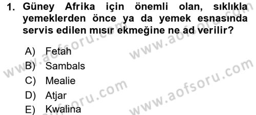 Dünya Mutfakları 2 Dersi 2016 - 2017 Yılı 3 Ders Sınav Soruları 1. Soru