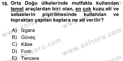 Dünya Mutfakları 2 Dersi 2016 - 2017 Yılı 3 Ders Sınav Soruları 16. Soru