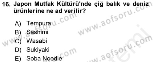 Dünya Mutfakları 2 Dersi 2017 - 2018 Yılı (Vize) Ara Sınav Soruları 16. Soru