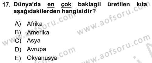 Gıda Coğrafyası Dersi Ara Sınavı Deneme Sınav Soruları 17. Soru