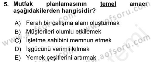 Mutfak Hizmetleri Yönetimi Dersi 2017 - 2018 Yılı (Vize) Ara Sınav Soruları 5. Soru