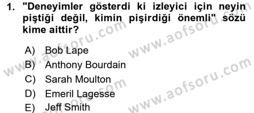 Gastronomi Ve Medya Dersi 2016 - 2017 Yılı (Vize) Ara Sınav Soruları 1. Soru