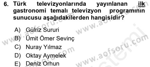 Gastronomi Ve Medya Dersi 2017 - 2018 Yılı 3 Ders Sınav Soruları 6. Soru
