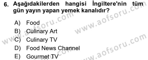 Gastronomi Ve Medya Dersi 2017 - 2018 Yılı (Final) Dönem Sonu Sınav Soruları 6. Soru