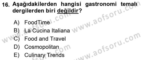 Gastronomi Ve Medya Dersi 2018 - 2019 Yılı (Vize) Ara Sınav Soruları 16. Soru