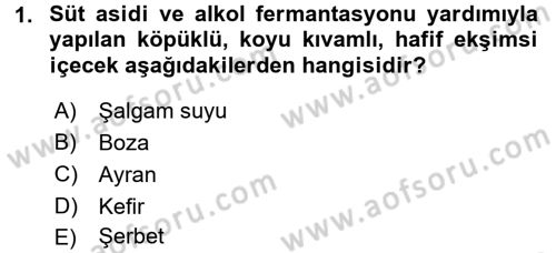 İçecek Bilgisi Dersi 2016 - 2017 Yılı (Final) Dönem Sonu Sınav Soruları 1. Soru