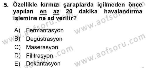İçecek Bilgisi Dersi 2016 - 2017 Yılı (Final) Dönem Sonu Sınav Soruları 5. Soru