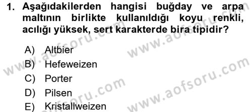 İçecek Bilgisi Dersi 2017 - 2018 Yılı (Final) Dönem Sonu Sınav Soruları 1. Soru