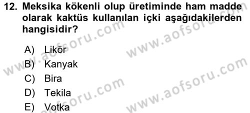 İçecek Bilgisi Dersi 2017 - 2018 Yılı (Final) Dönem Sonu Sınav Soruları 12. Soru