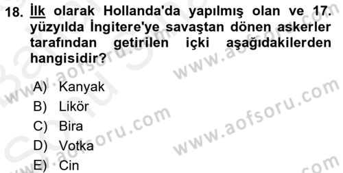İçecek Bilgisi Dersi 2017 - 2018 Yılı (Final) Dönem Sonu Sınav Soruları 18. Soru