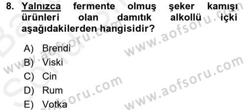 İçecek Bilgisi Dersi 2017 - 2018 Yılı (Final) Dönem Sonu Sınav Soruları 8. Soru