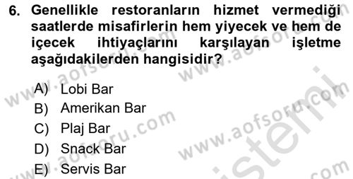 Yiyecek Ve İçecek İşletmeciliği Dersi 2020 - 2021 Yılı Yaz Okulu Sınav Soruları 6. Soru