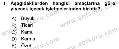 Yiyecek Ve İçecek İşletmeciliği Dersi Ara Sınavı Deneme Sınav Soruları 1. Soru