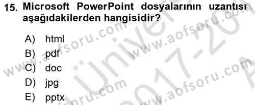 Temel Bilgi Teknolojileri 1 Dersi 2017 - 2018 Yılı (Vize) Ara Sınav Soruları 15. Soru