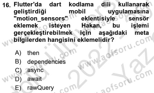 Mobil Uygulama Geliştirme Dersi 2022 - 2023 Yılı Yaz Okulu Sınav Soruları 16. Soru