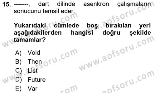 Mobil Uygulama Geliştirme Dersi 2023 - 2024 Yılı Yaz Okulu Sınav Soruları 15. Soru