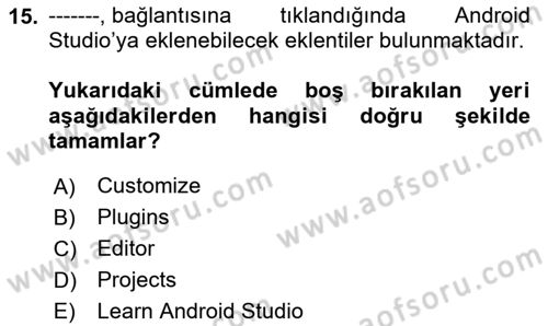Mobil Uygulama Geliştirme Dersi Ara Sınavı Deneme Sınav Soruları 15. Soru