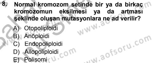 Genel Biyoloji 2 Dersi 2012 - 2013 Yılı (Final) Dönem Sonu Sınavı 8. Soru